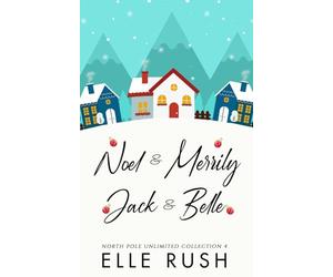 North Pole Unlimited Collection 4: Two sweet Christmas romances