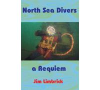 North Sea Divers: A Requiem - Limbrick Jim