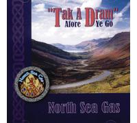 North Sea Gas Tak A Dram Afore Ye Go (CD)