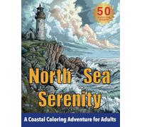 North Sea Serenity: A Coastal Coloring Adventure for Adults