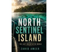 North Sentinel Island: The Last Uncontacted World