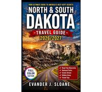 North & South Dakota Travel Guide 2026-2027: Badlands, Mount Rushmore, Scenic Drives, National Parks, Road Trip Itineraries & Hidden Gems