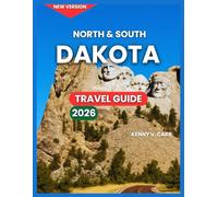 North & South Dakota Travel Guide 2026: Top Attractions, Theodore Roosevelt National Park, Badlands National Park, Wildlife Loop, Falls Park, Nature ... Where to Stay, Day Trips by Region, Festivals