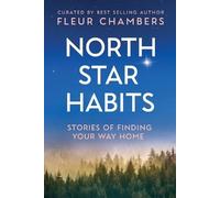 North Star Habits: Stories of Finding Your Way Home (Tascabile)