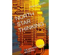 NORTH STAR THINKING: THE ARCHITECTURE OF BECOMING