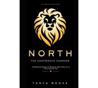 NORTH: The Confidence Compass: A Parent's Guide to Raising One Heck of a Confidence Kid