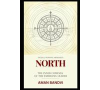 North: The Inner Compass of the Emerging Leader