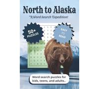 North To Alaska: A Word Search Expedition.: An Entertaining Word Puzzle Journey Through the Wilds of Alaska | 6 x 9 inches, 110 pages | 50+ ... for Vacations, Holidays, and Leisure Time.