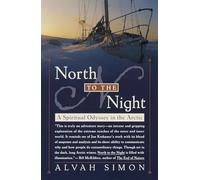 North to the Night: A Spiritual Odyssey in the Arctic [Lingua Inglese]