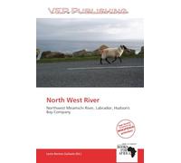 North West River: Northwest Miramichi River, Labrador, Hudson's Bay Company