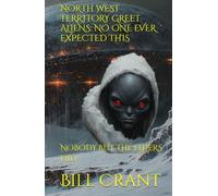 NORTH WEST TERRITORY GREET ALIENS: NO ONE EVER EXPECTED THIS: NOBODY BUT THE ELDERS DID