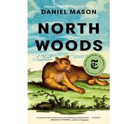 North Woods: A Novel by Mason, Daniel