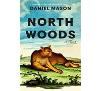 North woods: a novel - Mason Daniel