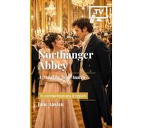 Northanger Abbey: A Novel by Jane Austen