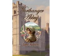 Northanger Abbey: Classic Historical Romance in 19th-Century England. Large Print Edition