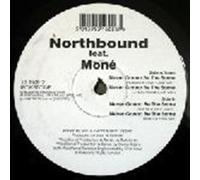 NORTHBOUND FEAT MONE / NEVER GONNA BE THE SAME