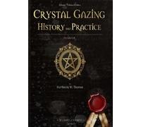 Northcote W Thomas Crystal Gazing History and practice (Tascabile)