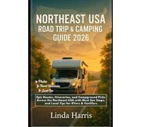 Northeast USA Road Trip & Camping Guide 2026: Epic Routes, Itineraries, and Campground Picks Across the Northeast USA with Must See Stops, and Local Tips for RVers & Vanlifers