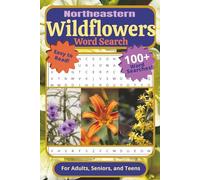 Northeastern Wildflowers Word Search Puzzle Book: For Adults, Seniors, and Teens | Easy to Read, 100+ Word Searches With Wild Flowers Native to the ... in., 110 pages | For Breaks & Quiet Moments