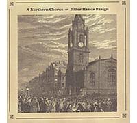 Northern Chorus - Bitter Hands Resign