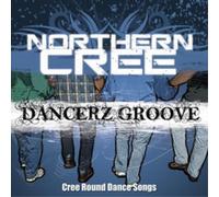 Northern Cree Dancerz Groove: Cree Round Dance Songs (CD) Album