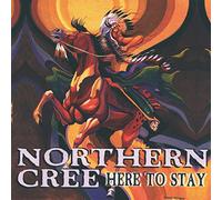 Northern Cree Singer - Here To Stay