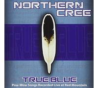 Northern Cree - True Blue