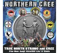 Northern Cree True North Strong And Cree (CD)