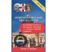 Northern Ireland Travel Guide 2025-2026: From Belfast’s Streets to the Mourne Mountains - A Traveler’s Heartfelt Companion
