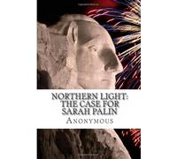Northern Light: The Case For Sarah Palin
