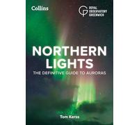 Northern Lights: A beginner's guide to the Aurora Borealis for night sky observers and stargazers