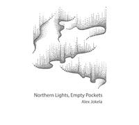 Northern Lights, Empty Pockets: A Novel