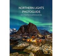NORTHERN LIGHTS PHOTOGUIDE: Basics | Travel Planning and Packing List | Tips Anna [Lingua Inglese]