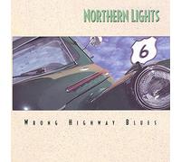 NORTHERN LIGHTS - WRONG HIGHWAY BLUES