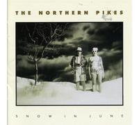 NORTHERN PIKES - SNOW IN JUNE