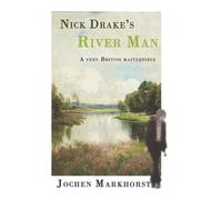 Northern Sky Jochen Markhorst Nick Drake's River Man (Tascabile)