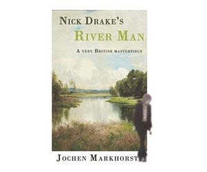 Northern Sky Jochen Markhorst Nick Drake's River Man (Tascabile)