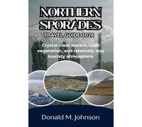 Northern Sporades Travel Guide 2026: Crystal-Clear Waters, Lush Vegetation, and Relatively Less Touristy Atmosphere