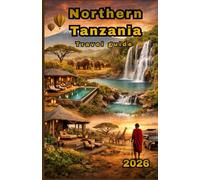 Northern Tanzania Travel guide 2026