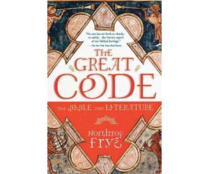 Northrop Frye Great Code: The Bible and Literature (Tascabile)