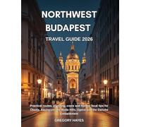 NORTHWEST BUDAPEST TRAVEL GUIDE 2026: Practical routes, planning, costs and honest local tips for Óbuda, Aquincum, the Buda Hills, Újpest and the Danube Embankment