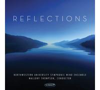 NORTHWESTERN UNIVERSITY SYMPHONIC WIND ENSEMBLE Reflections (CD)