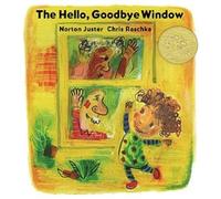 Norton Juster The Hello, Goodbye Window (Copertina rigida)