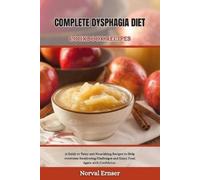 Norval Ernser Complete Dysphagia Diet Cookbook Recipe (Tascabile) Great Cookbook