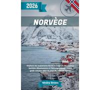 Norvège Guide de Voyage 2026: Explorez les majestueux fjords norvégiens, les aurores boréales éblouissantes et l'héritage viking - Votre guide complet 2026 du pays du soleil de minuit