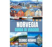 NORVEGIA GUIDA DI VIAGGIO 2025-2026: Il periodo migliore per visitare, i posti migliori da esplorare e tutto ciò che devi sapere prima di partire