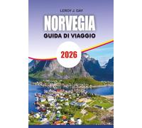 NORVEGIA Guida di viaggio 2026: Scopri le migliori attrazioni, esperienze culturali e guida pratica di viaggio della Norvegia 2026