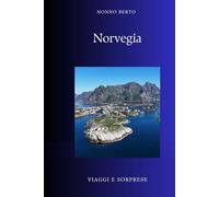 Norvegia: Il paese dei fiordi che conquistò i poli