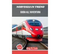 NORVEGIA IN TRENO GUIDA ALL'AVVENTURA 2026: Percorsi interurbani, linee secondarie panoramiche e l'arte del viaggio lento attraverso la Scandinavia.