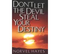 Norvel Hayes Don't Let the Devil Steal Your Destiny (Tascabile)